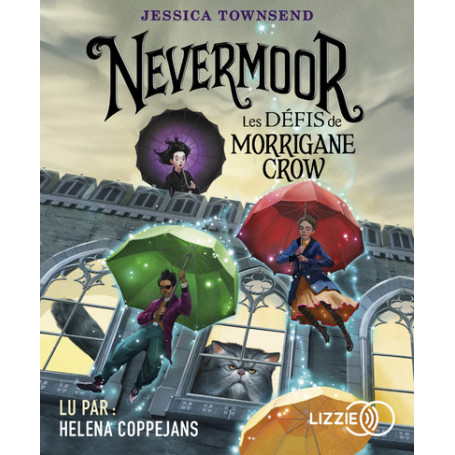 Nevermoor - tome 1 Les défis de Morrigane Crow