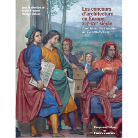 Les concours d'architecture en Europe, XIIIe-XXIe siècle Les concours d'architecture en Europe, XIIIe-XXIe siècle