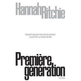 Première génération - Comment nous pourrions être les premiers à construire un monde durable