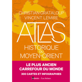 Atlas historique du Moyen Orient Atlas historique du Moyen Orient