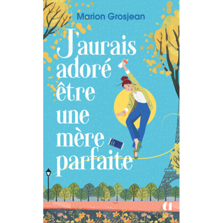 J'aurais adoré être une mère parfaite