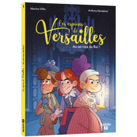 Les espions de Versailles - Tome 1 Au service du Roi !