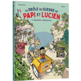 La drôle de guerre de Papi et Lucien - Tome 4 Opération : Résistance !