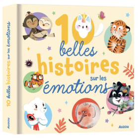 10 belles histoires sur les émotions 10 belles histoires sur les émotions