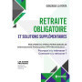 Retraite obligatoire et solutions supplémentaires