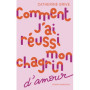 Comment j'ai réussi mon chagrin d'amour