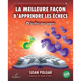 La meilleure façon d'apprendre les échecs 4 La meilleure façon d'apprendre les échecs 4