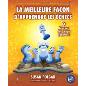 La meilleure façon d'apprendre les échecs, tome 5