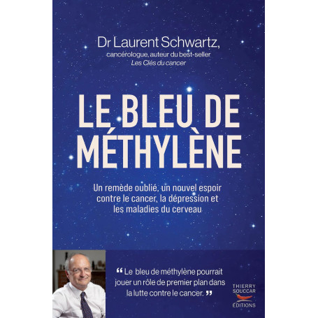 Le bleu de méthylène: Un remède oublié, un nouvel espoir contre le cancer, la dépression et les maladies du cerveau