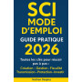 SCI MODE D’EMPLOI – Guide pratique 2026: Le guide complet pour débutants en SCI : création, fiscalité, gestion et transmission d