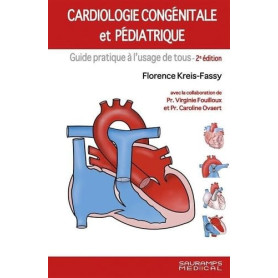 Cardiologie congénitale et pédiatrique 2ed: Guide pratique à l'usage de tous