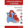 Cardiologie congénitale et pédiatrique 2ed: Guide pratique à l'usage de tous