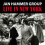 Live in New York/Jan Hammer Group