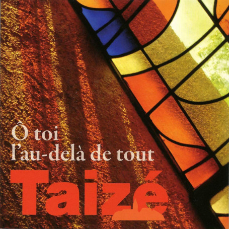 Taize O Toi l au delà de Tout