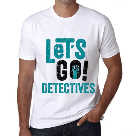 Homme Tee-Shirt Allons-Y Détectives – Let's Go Detectives – T-Shirt Graphique Éco-Responsable Vintage Cadeau Nouveauté Blanc S