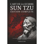 L'Art de la guerre Sun Tzu - Édition complète: La nouvelle traduction française moderne (traduite et annotée)