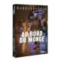 Au Bord du Monde - Documentaire en DVD