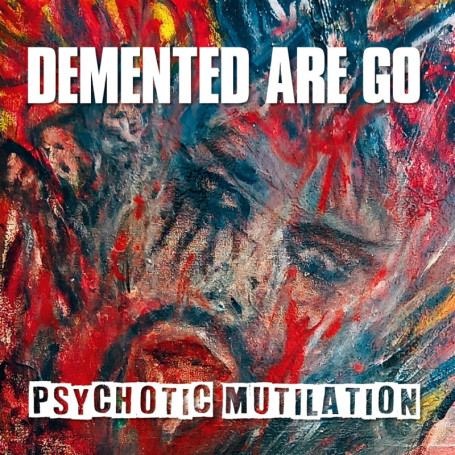 Psychotic Mutilation - Demented Are Go