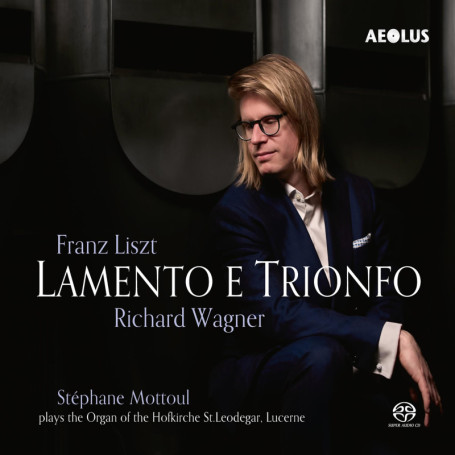 Lamento E Trionfo - Œuvres de Liszt et Wagner par Stéphane Mottoul