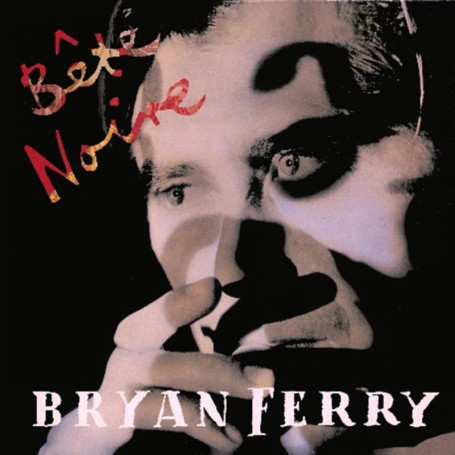 Bête Noire - Édition Deluxe 2CD de Bryan Ferry