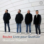 Quatuor Diotima : Livre pour Quatuor - Hommage à Pierre Boulez