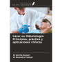 Guide Complet sur le Laser en Odontologie : Applications et Pratiques Modernes