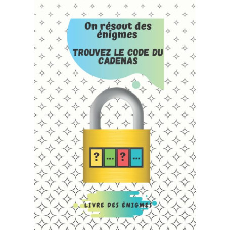 Cadenas Mystères : Résolvez des Énigmes et Déverrouillez des Secrets