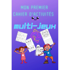 Mon Premier Cahier d'Activités Multi-Jeux pour Enfants de 6 à 10 Ans