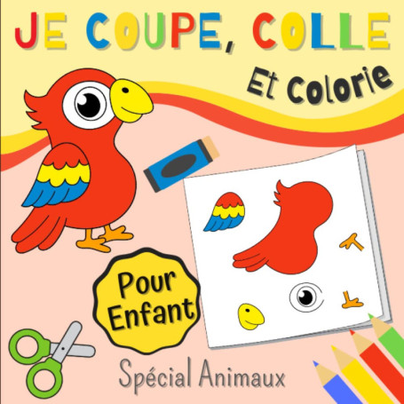 Cahier d'Activités Manuelles pour Enfants : Découpage, Collage et Colorie
