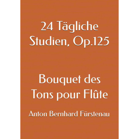 24 Études Quotidiennes pour Flûte - Bouquet des Tons, Op.125