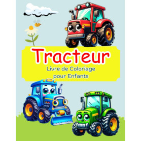 Livre de Coloriage Tracteurs pour Enfants - Amusement Agricole
