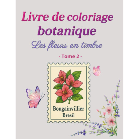 Livre de Coloriage Botanique - Les Fleurs en Timbre Tome 2