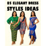 85 Idées Élégantes de Robes pour Femmes Modernes - Mode Africaine Chic