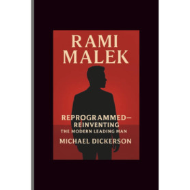 Rami Malek : La Biographie Révolutionnaire de l'Homme Moderne