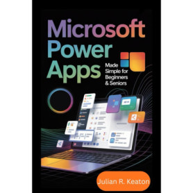 Guide Pratique Microsoft Power Apps pour Débutants et Seniors 2026