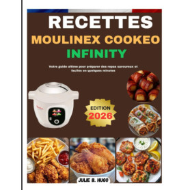 Recettes Savoureuses pour Cookeo Infinity : Guide Pratique et Rapide