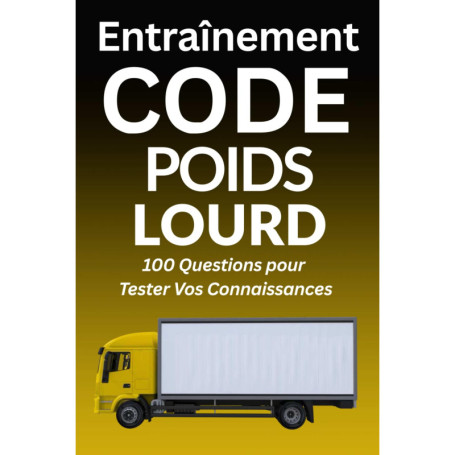 Entraînement Poids Lourd : Guide de Préparation à l'Examen