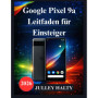 Guide Pratique Google Pixel 9a pour Débutants