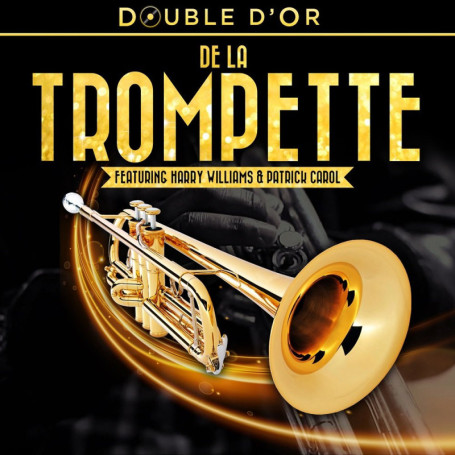 Coffret Double D'or de la Trompette - Harry Williams & Patrick Carol