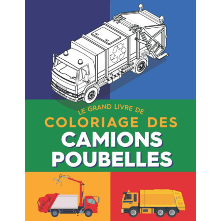 Le grand livre de coloriage des camions poubelles - Un cadeau parfait pour les passionnés