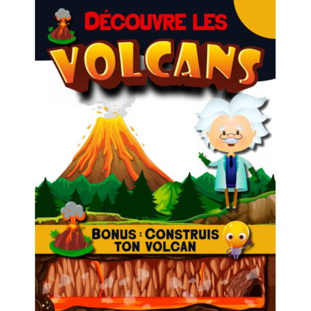 Découvre les Volcans : Un Livre Éducatif pour Enfants de 7 à 11 Ans