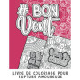 Bon Vent : Livre de Coloriage Humoristique pour Oublier Son Ex
