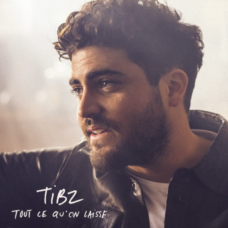 Tout Ce Qu'on Laisse - Album de Tibz en CD