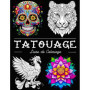 Livre de Coloriage de Tatouages Uniques pour Adultes
