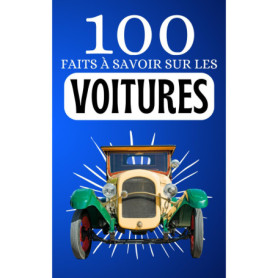 100 Faits Fascinants sur l'Histoire des Voitures