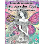 Livre de Coloriage Au Pays des Fées - Portraits Fantastiques pour Adultes