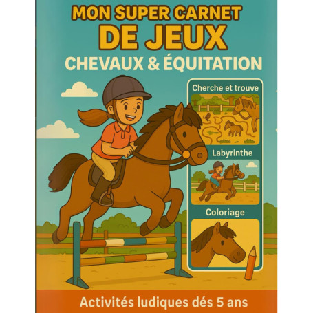 Mon Super Carnet de Jeux Équestres pour Enfants dès 5 Ans