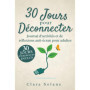 30 Jours pour Déconnecter : Journal Anti-Écrans pour Adultes