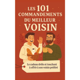 Les 101 Commandements du Meilleur Voisin - Un Cadeau Drôle et Touchant