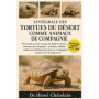 Guide Complet sur les Tortues du Désert comme Animaux de Compagnie